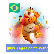 gupy vagas porto velho